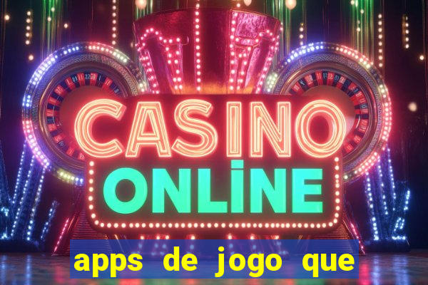 apps de jogo que ganha dinheiro